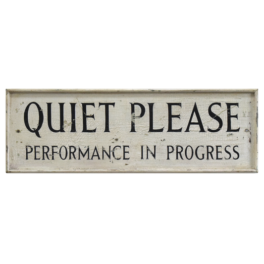 Vintage Quiet Please Performance In Progress Sign